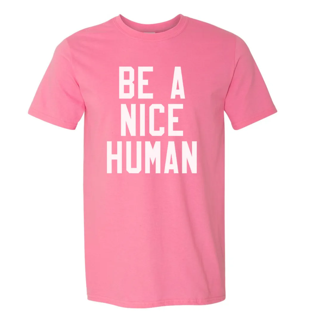 Be A Nice Human T-Shirt on Pink