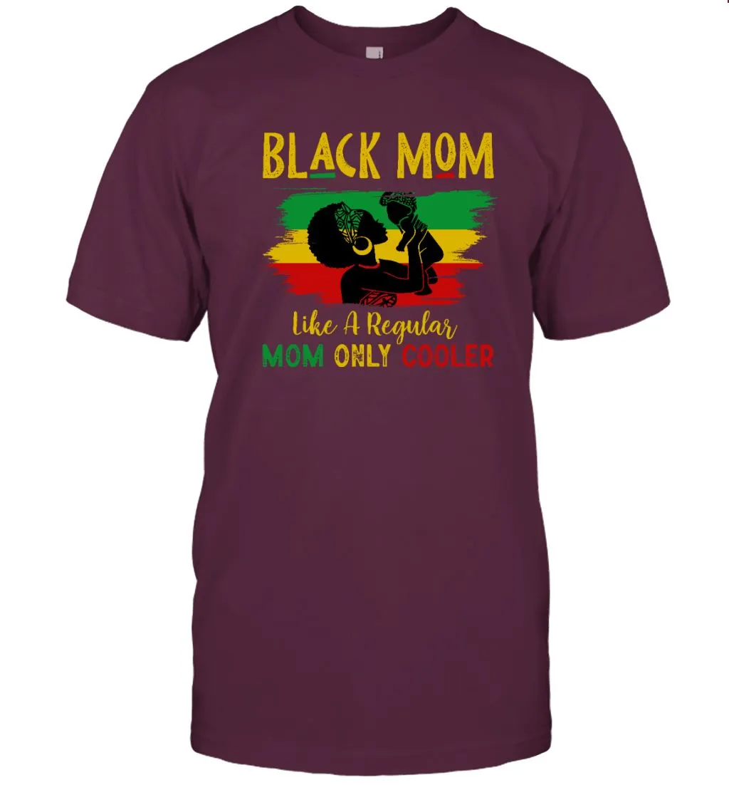 Black Mom Like A Regular Mom Only Cooler T-shirt