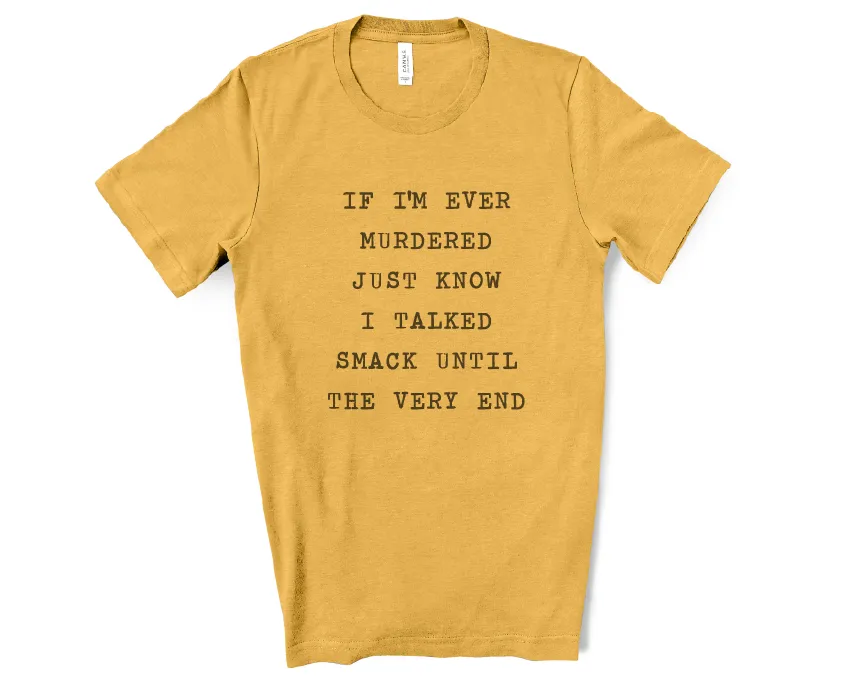 If I'm Ever Murdered Tee