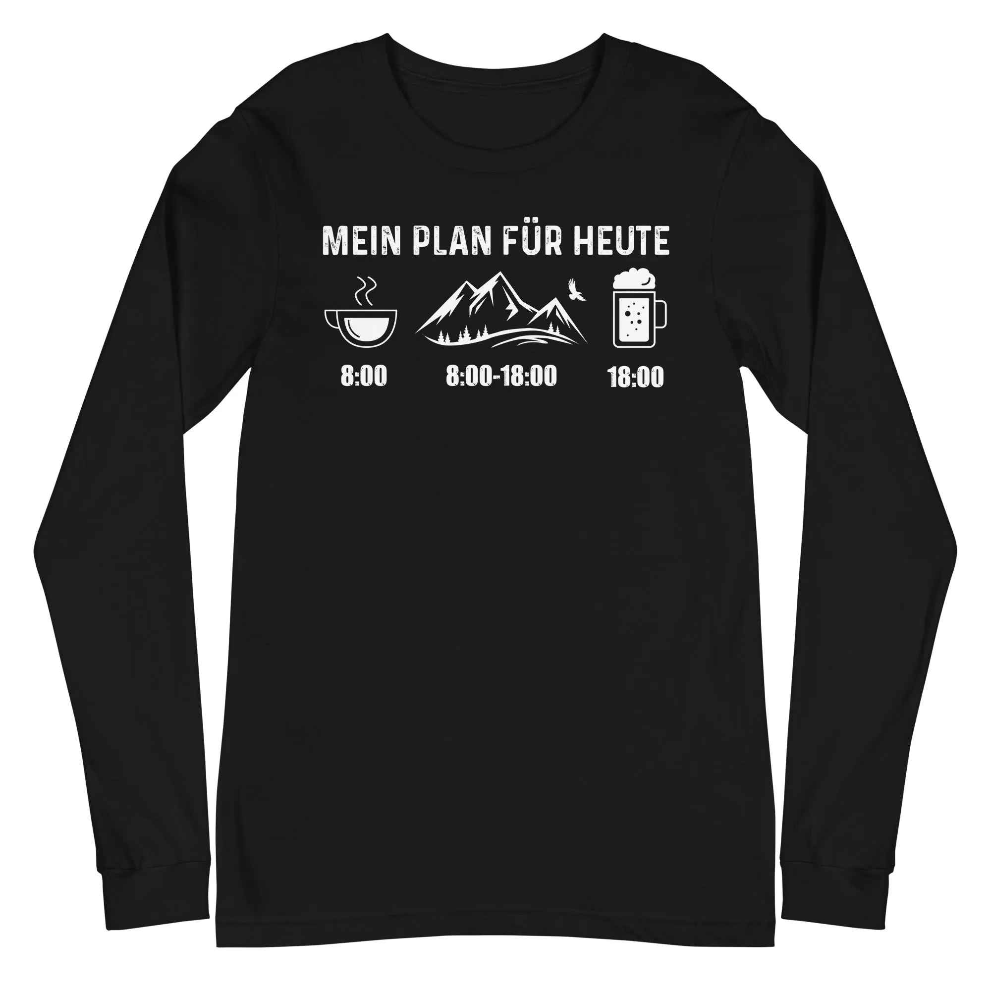 Mein Plan Für Heute - Longsleeve (Unisex)