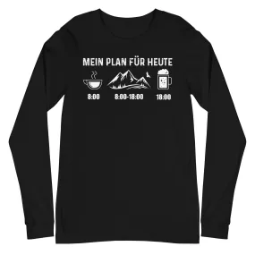 Mein Plan Für Heute - Longsleeve (Unisex)